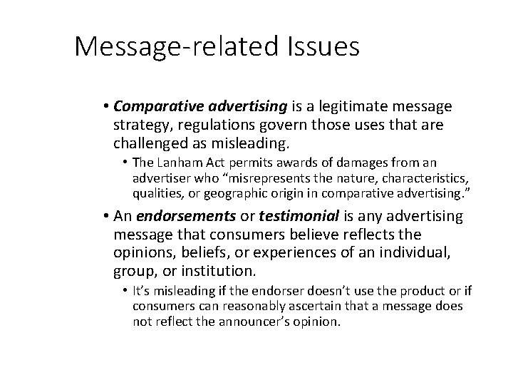 Message-related Issues • Comparative advertising is a legitimate message strategy, regulations govern those uses