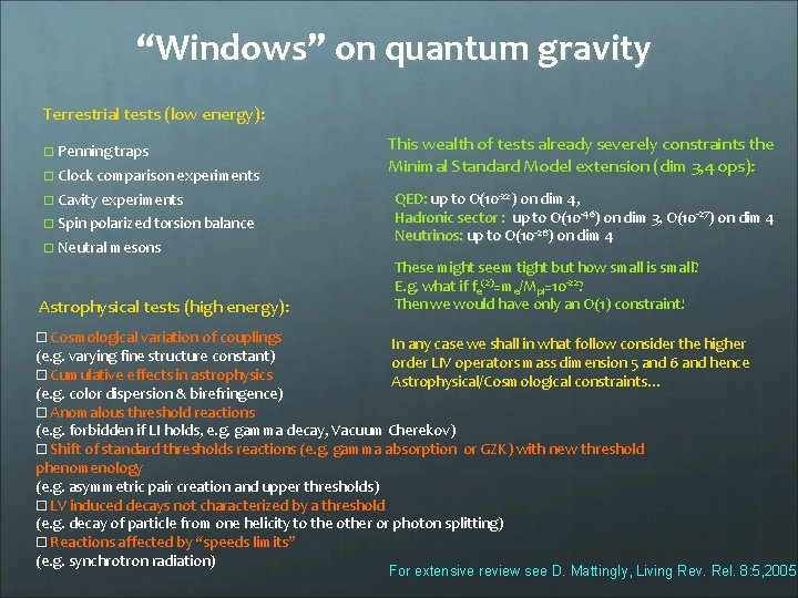 “Windows” on quantum gravity Terrestrial tests (low energy): o Penning traps o Clock comparison