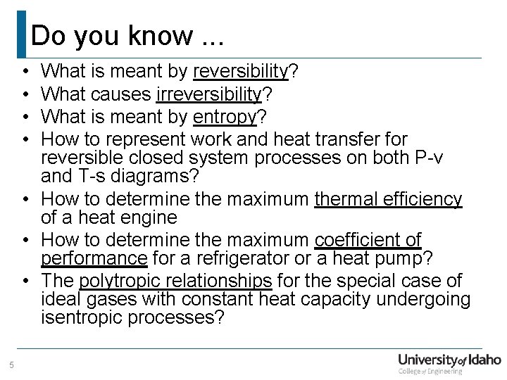 Do you know. . . • • What is meant by reversibility? What causes