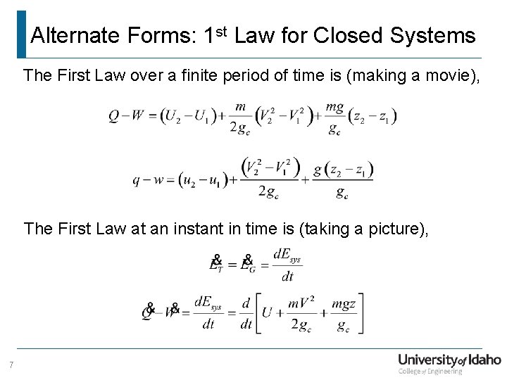 Alternate Forms: 1 st Law for Closed Systems The First Law over a finite