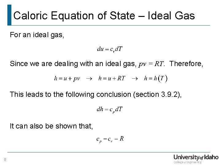 Caloric Equation of State – Ideal Gas For an ideal gas, Since we are