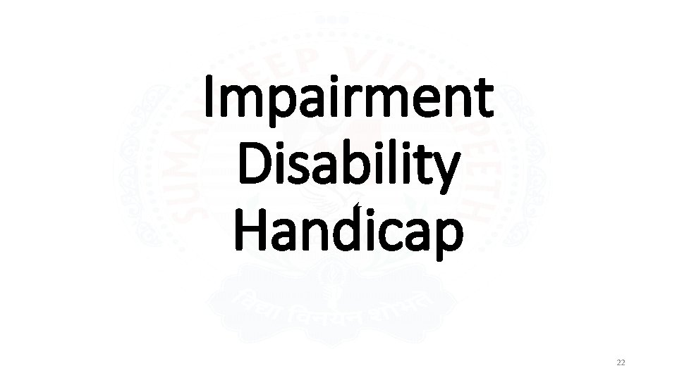 Impairment Disability Handicap 22 