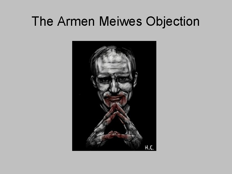 The Armen Meiwes Objection 