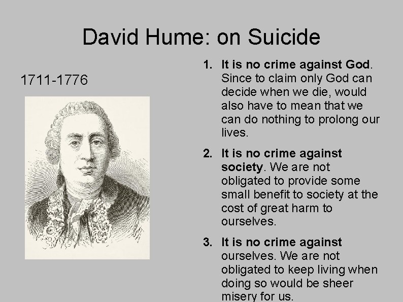 David Hume: on Suicide 1711 -1776 1. It is no crime against God. Since