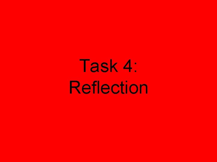 Task 4: Reflection 