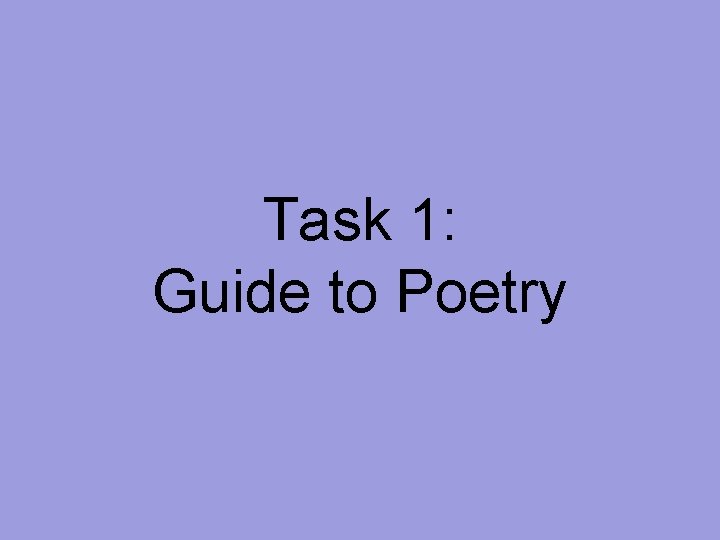 Task 1: Guide to Poetry 