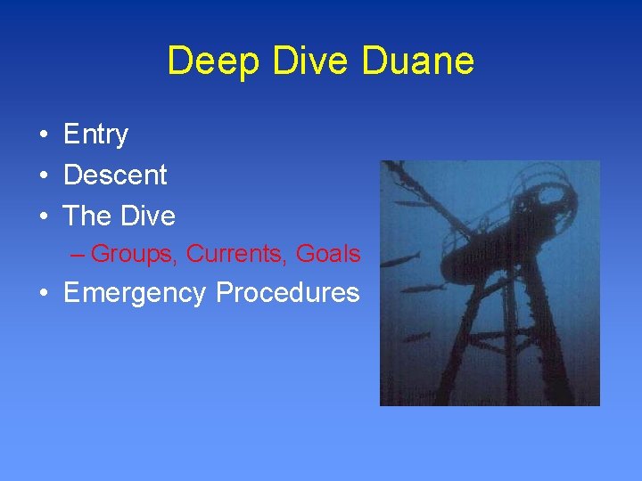 Deep Dive Duane • Entry • Descent • The Dive – Groups, Currents, Goals
