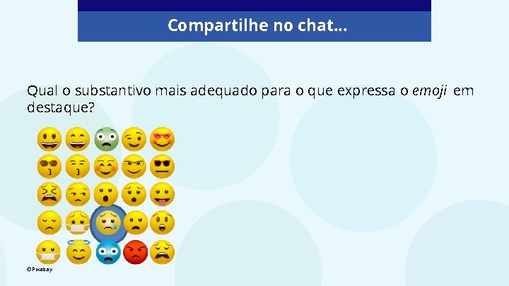Compartilhe no chat. . . Qual o substantivo mais adequado para o que expressa