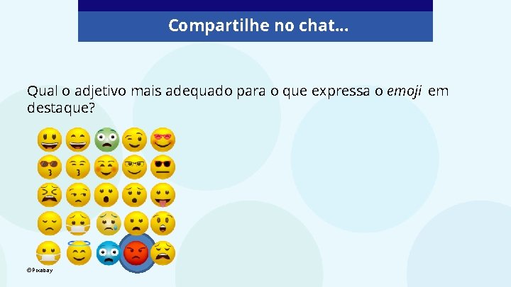 Compartilhe no chat. . . Qual o adjetivo mais adequado para o que expressa