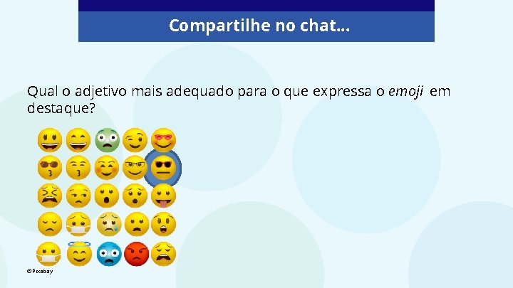 Compartilhe no chat. . . Qual o adjetivo mais adequado para o que expressa