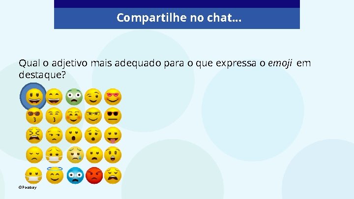 Compartilhe no chat. . . Qual o adjetivo mais adequado para o que expressa