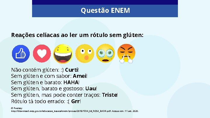 Questão ENEM Reações celíacas ao ler um rótulo sem glúten: Não contém glúten: :