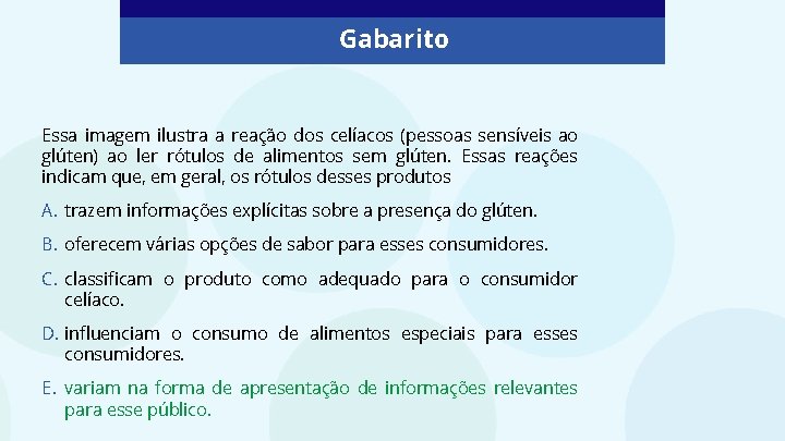 Gabarito Essa imagem ilustra a reação dos celíacos (pessoas sensíveis ao glúten) ao ler