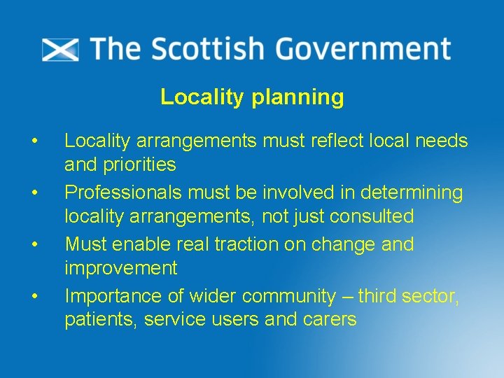 Locality planning • • Locality arrangements must reflect local needs and priorities Professionals must