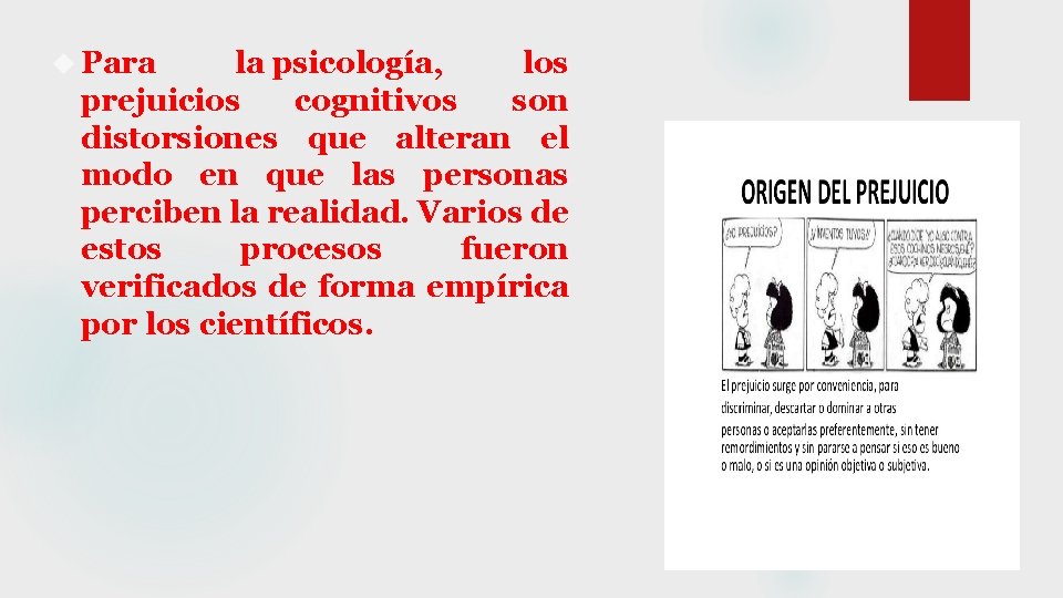  Para la psicología, los prejuicios cognitivos son distorsiones que alteran el modo en