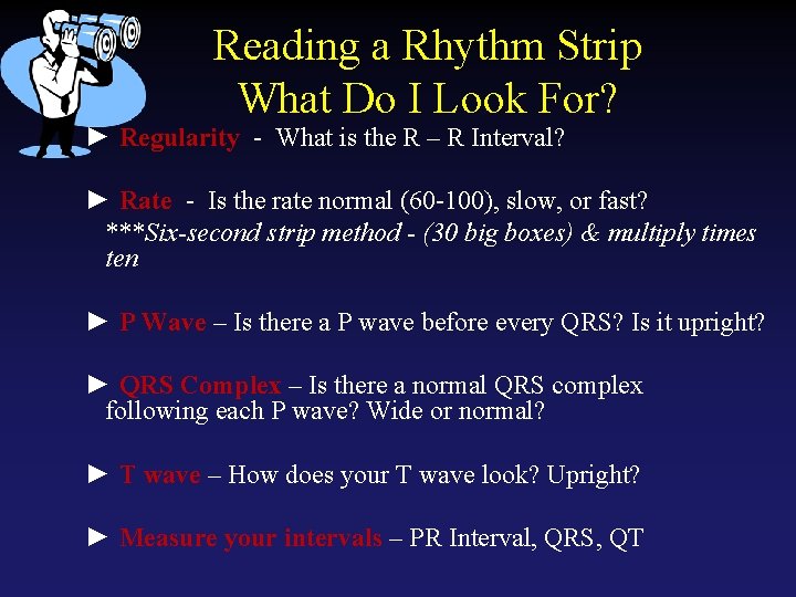 Reading a Rhythm Strip What Do I Look For? ► Regularity - What is