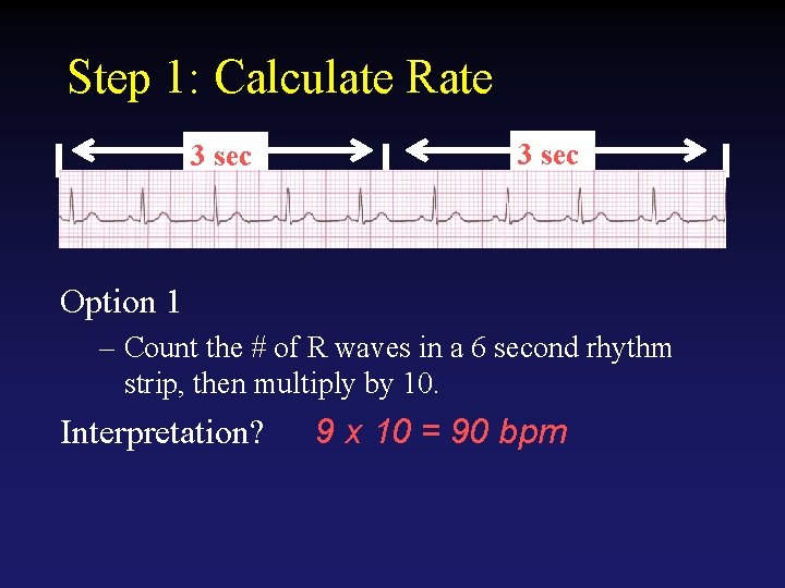 Step 1: Calculate Rate 3 sec Option 1 – Count the # of R