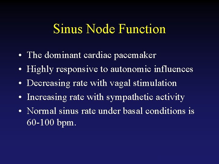 Sinus Node Function • • • The dominant cardiac pacemaker Highly responsive to autonomic