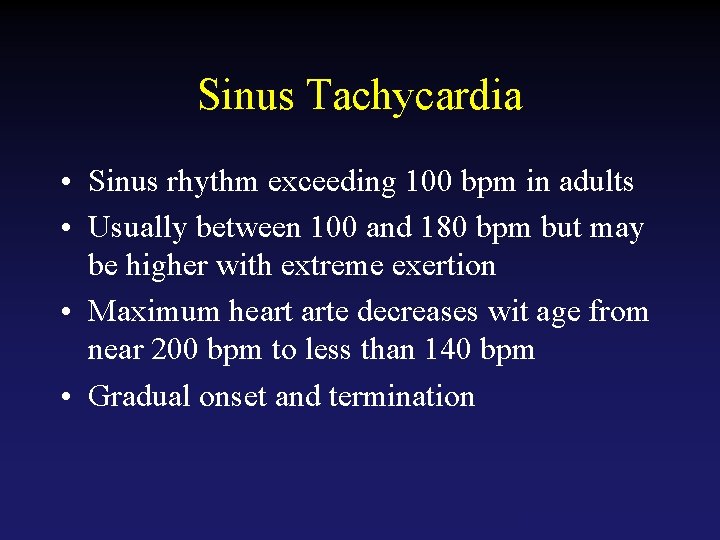 Sinus Tachycardia • Sinus rhythm exceeding 100 bpm in adults • Usually between 100