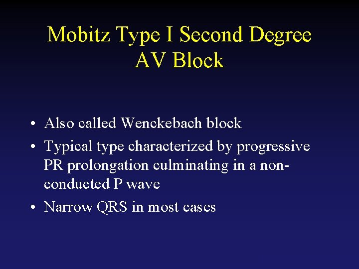 Mobitz Type I Second Degree AV Block • Also called Wenckebach block • Typical