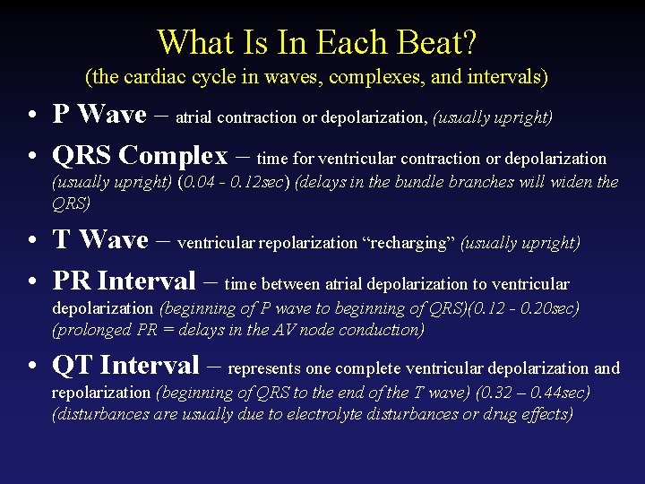 What Is In Each Beat? (the cardiac cycle in waves, complexes, and intervals) •