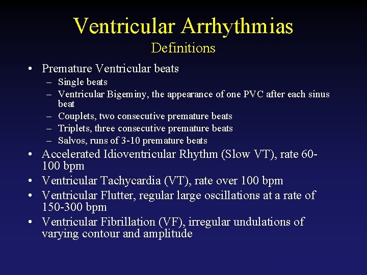 Ventricular Arrhythmias Definitions • Premature Ventricular beats – Single beats – Ventricular Bigeminy, the