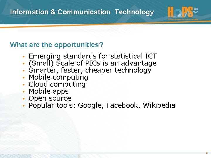 Information & Communication Technology What are the opportunities? • • Emerging standards for statistical