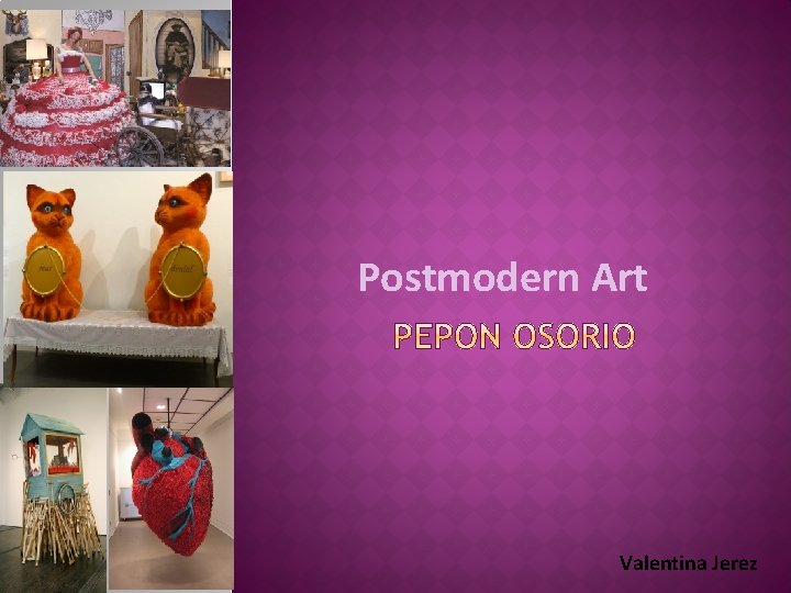 Postmodern Art Valentina Jerez 