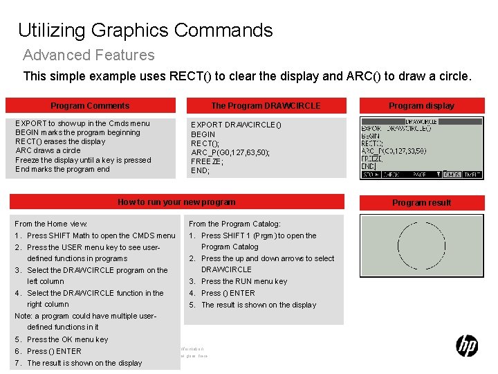 Utilizing Graphics Commands Advanced Features This simple example uses RECT() to clear the display