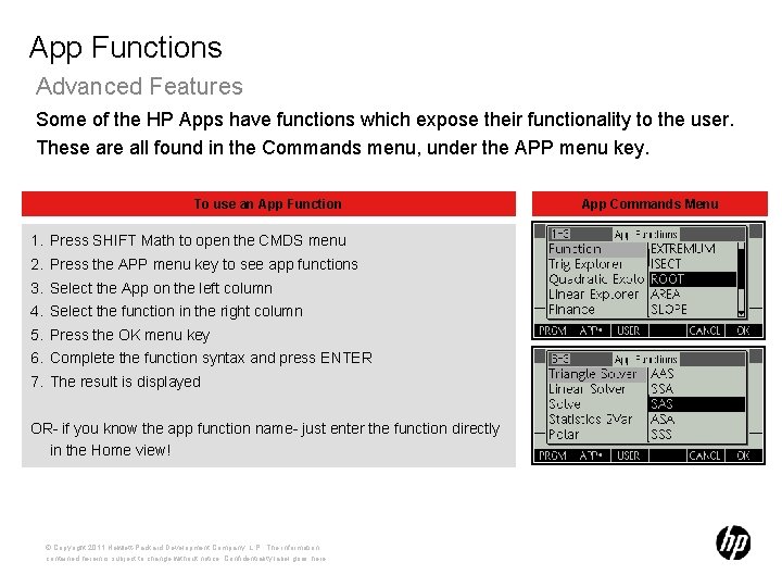 App Functions Advanced Features Some of the HP Apps have functions which expose their