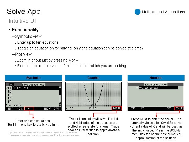 Solve App Mathematical Applications Intuitive UI • Functionality – Symbolic view o Enter up
