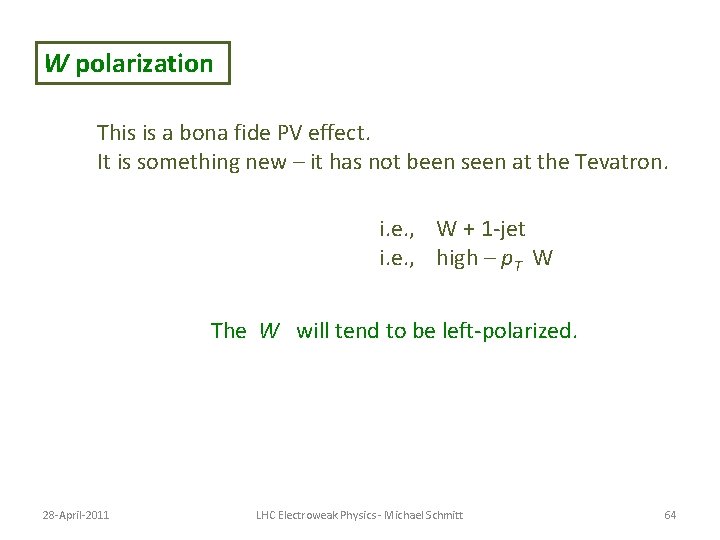 W polarization This is a bona fide PV effect. It is something new – W polarization This is a bona fide PV effect. It is something new –