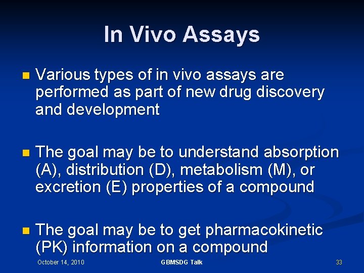 In Vivo Assays n Various types of in vivo assays are performed as part