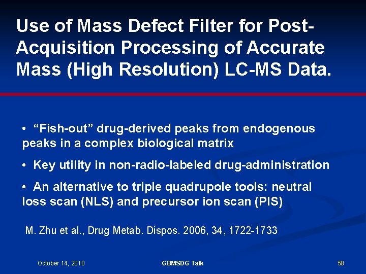 Use of Mass Defect Filter for Post. Acquisition Processing of Accurate Mass (High Resolution)