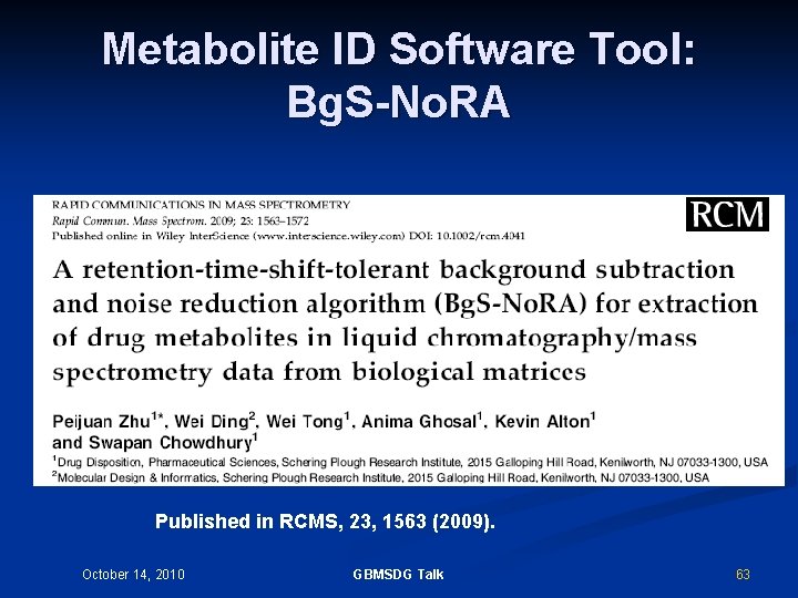 Metabolite ID Software Tool: Bg. S-No. RA Published in RCMS, 23, 1563 (2009). October