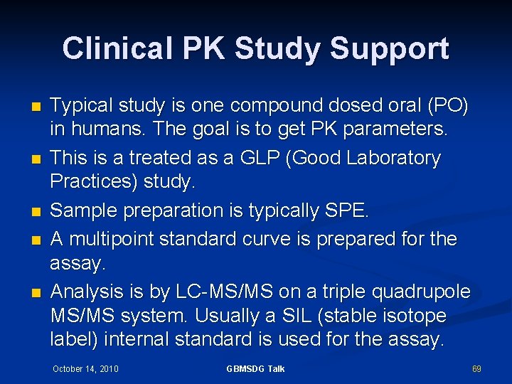 Clinical PK Study Support n n n Typical study is one compound dosed oral