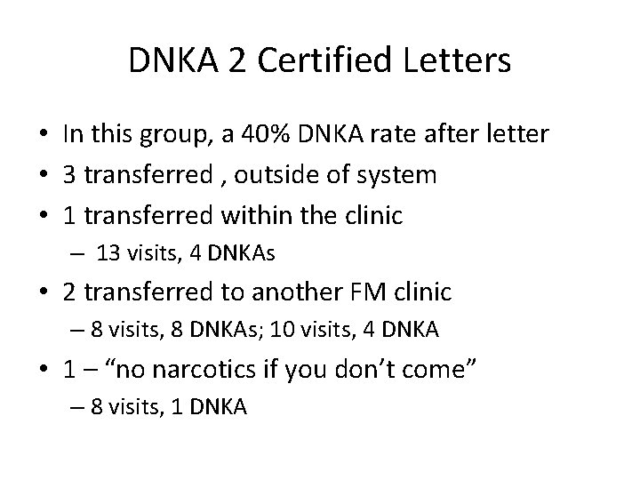 DNKA 2 Certified Letters • In this group, a 40% DNKA rate after letter