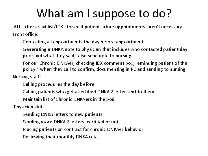 What am I suppose to do? ALL: check visit list/IDX to see if patient