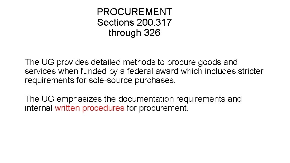 PROCUREMENT Sections 200. 317 through 326 The UG provides detailed methods to procure goods