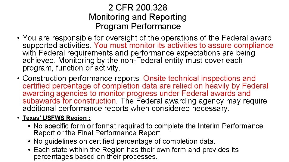 2 CFR 200. 328 Monitoring and Reporting Program Performance • You are responsible for