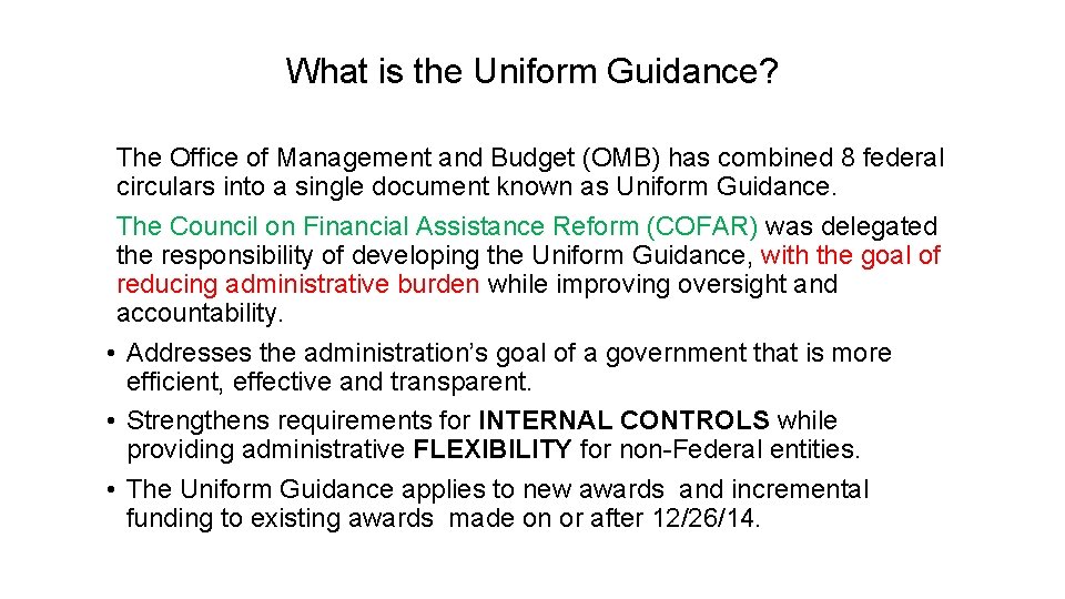 What is the Uniform Guidance? The Office of Management and Budget (OMB) has combined