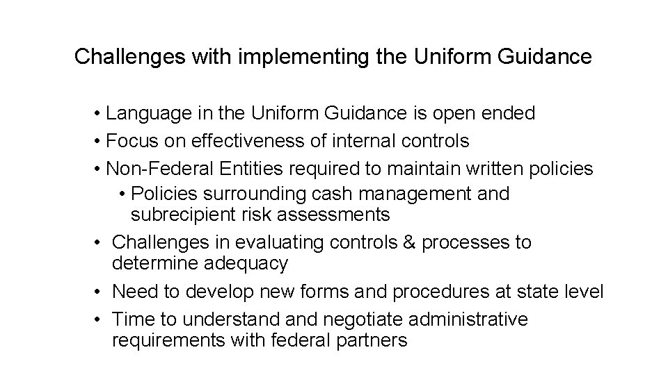 Challenges with implementing the Uniform Guidance • Language in the Uniform Guidance is open