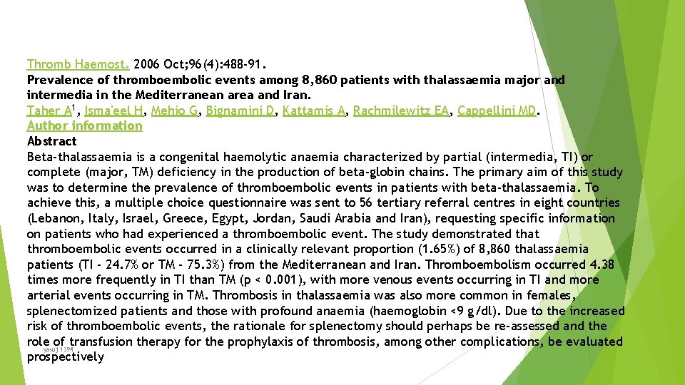 Thromb Haemost. 2006 Oct; 96(4): 488 -91. Prevalence of thromboembolic events among 8, 860
