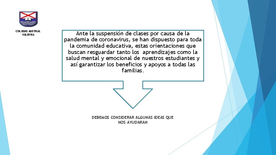 COLEGIO AUSTRAL VALDIVIA Ante la suspensión de clases por causa de la pandemia de