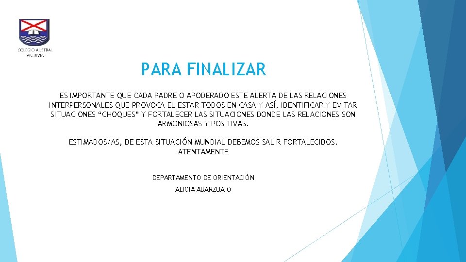 PARA FINALIZAR ES IMPORTANTE QUE CADA PADRE O APODERADO ESTE ALERTA DE LAS RELACIONES