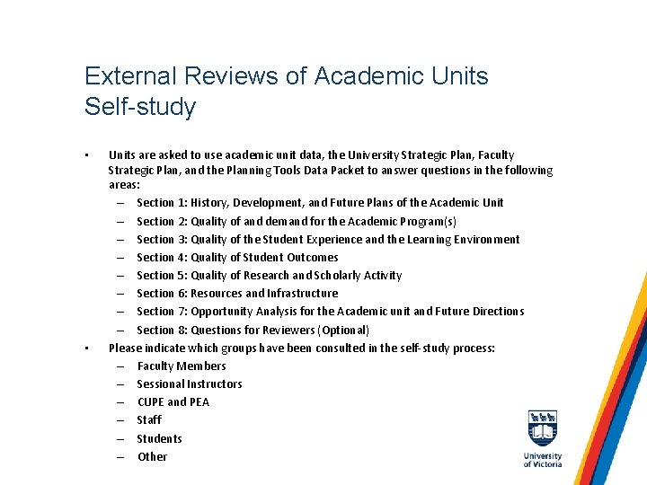 External Reviews of Academic Units Self-study • • Units are asked to use academic