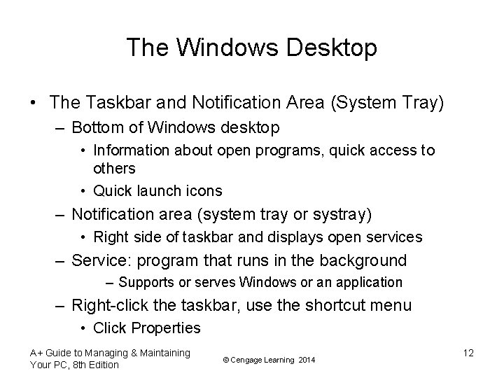 The Windows Desktop • The Taskbar and Notification Area (System Tray) – Bottom of