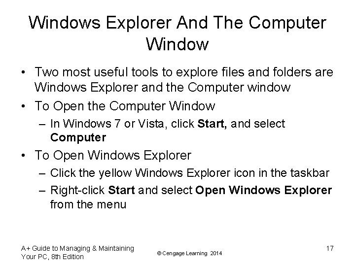 Windows Explorer And The Computer Window • Two most useful tools to explore files