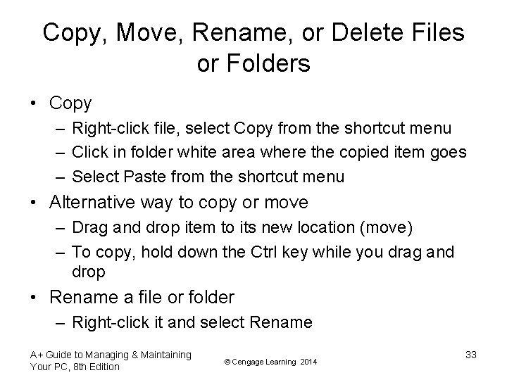 Copy, Move, Rename, or Delete Files or Folders • Copy – Right-click file, select