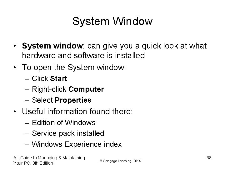 System Window • System window: can give you a quick look at what hardware